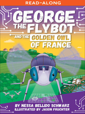 cover image of GEORGE the Flybot and the Golden Owl of France